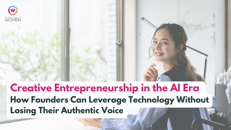 Creative Entrepreneurship in the AI Era: How Founders Can Leverage Technology Without Losing Their Authentic Voice